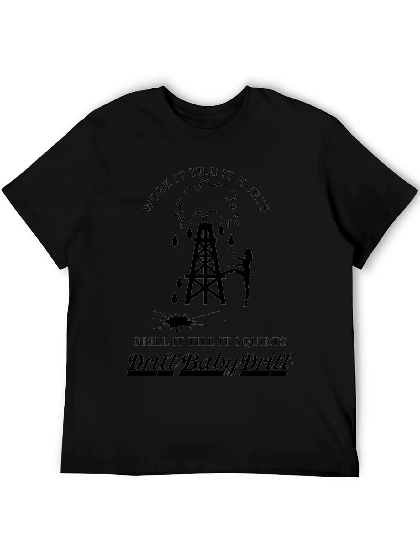 Humorous Drill Baby Drill Black Graphic Tee