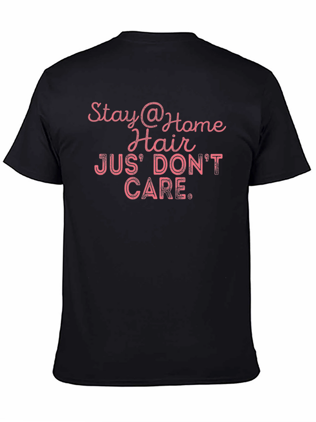 Stay at Home Hair Dont Care T-Shirt