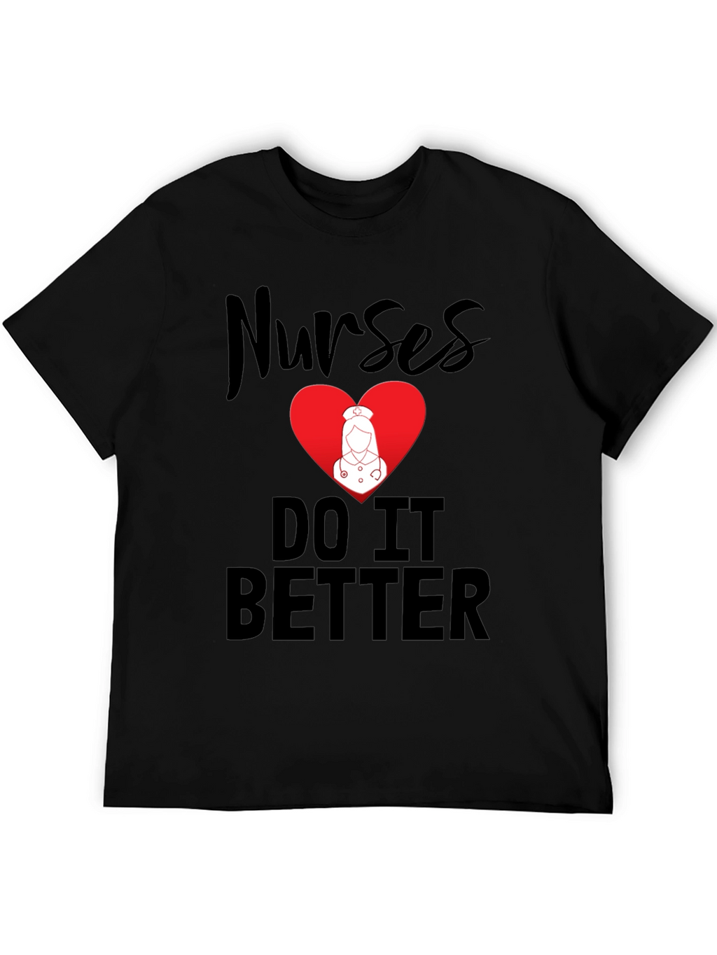Nurses Do It Better Graphic Tee