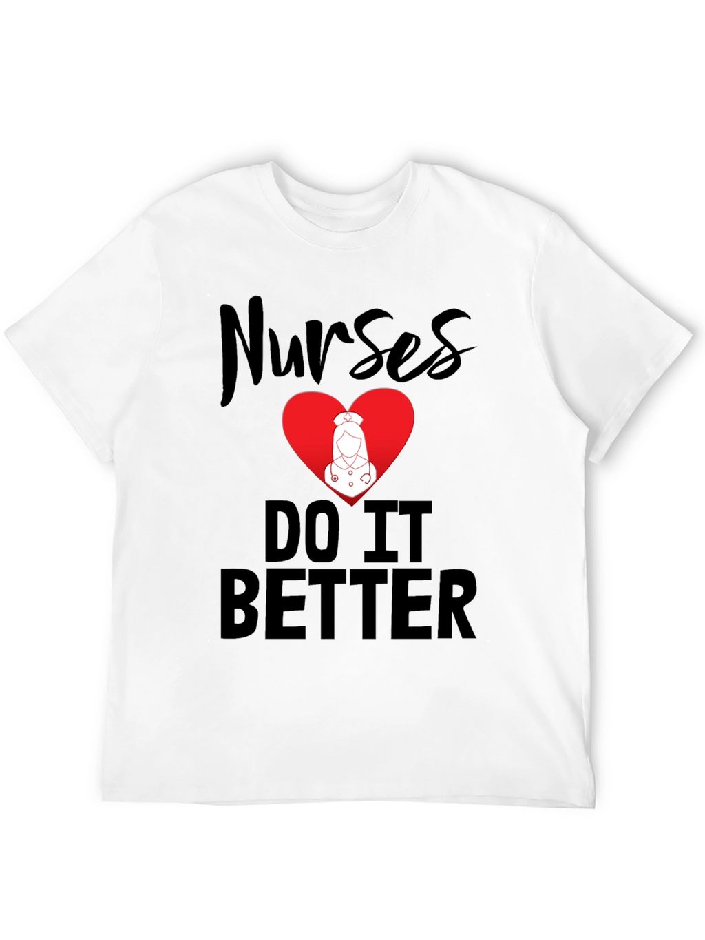 Nurses Do It Better Graphic Tee