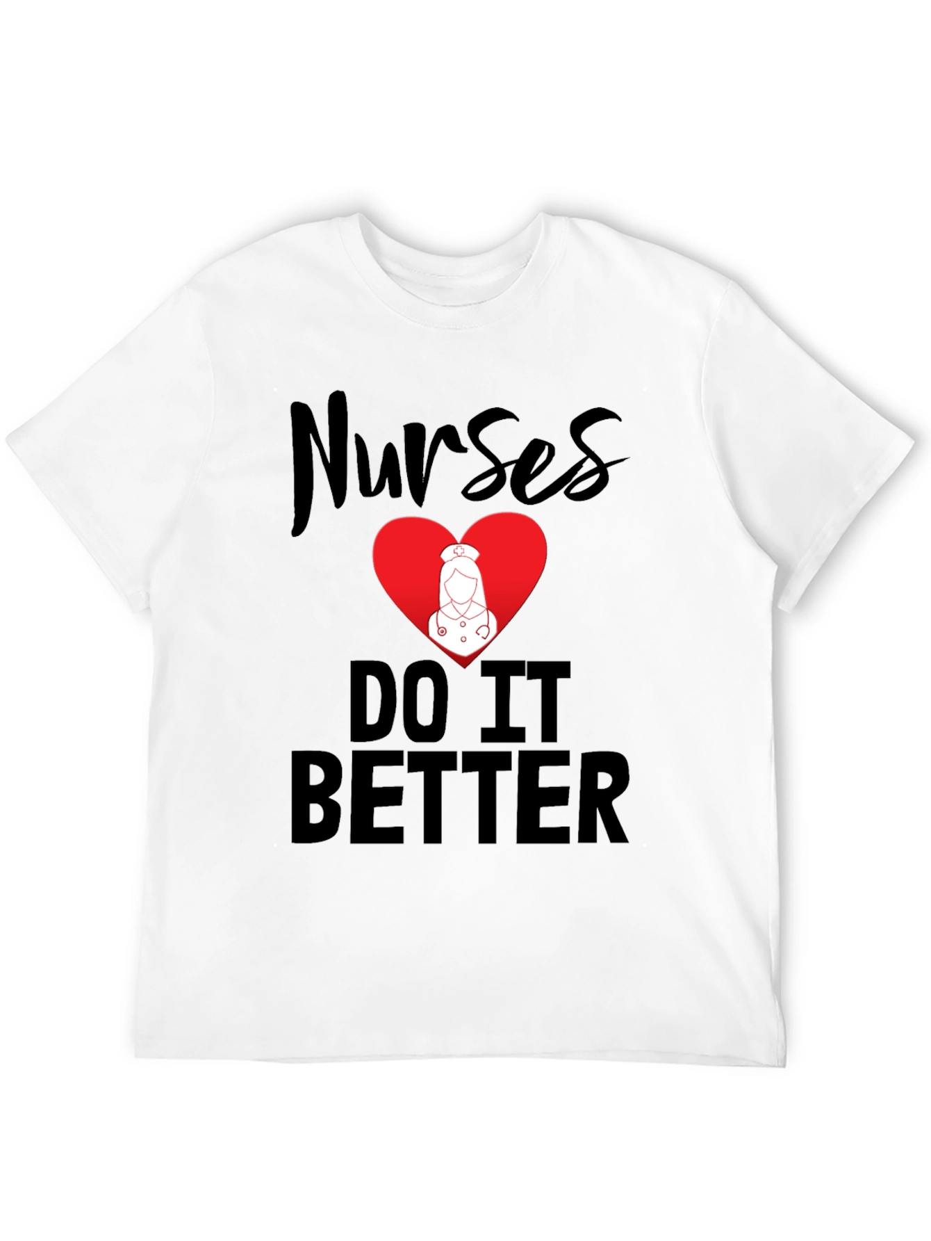 Nurses Do It Better Graphic Tee