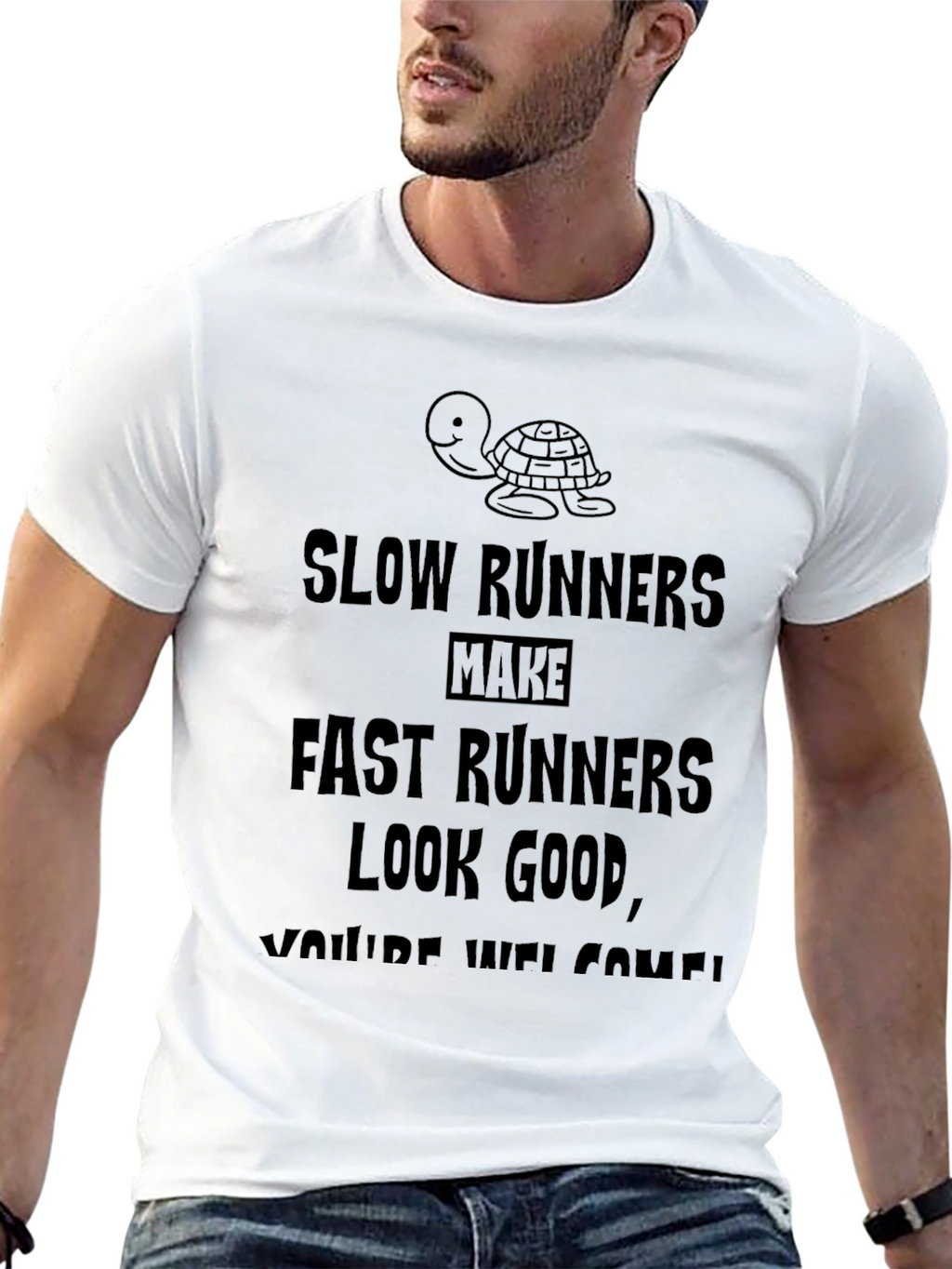 Funny Slow Runners Make Fast Runners Look Good T-Shirt