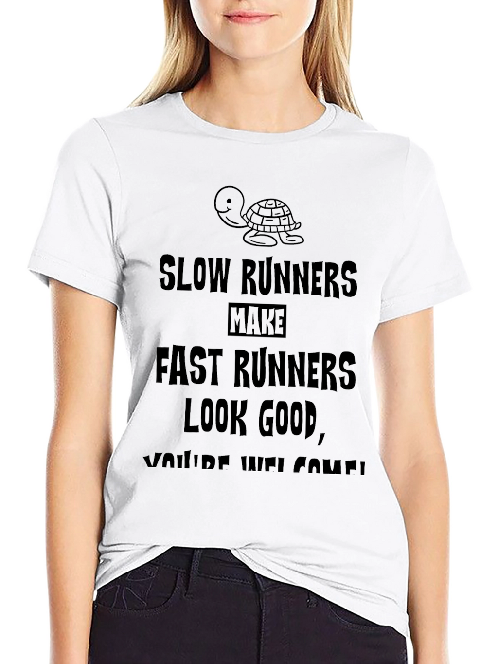 Funny Slow Runners Make Fast Runners Look Good T-Shirt