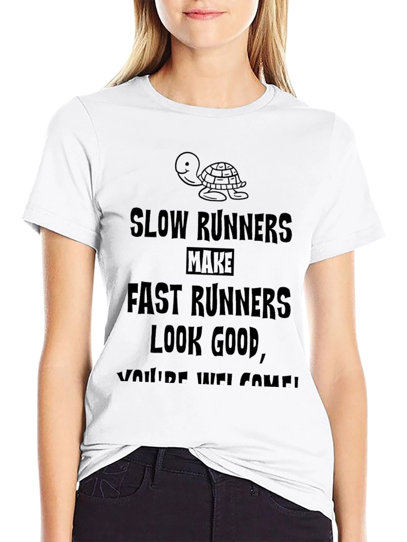 Funny Slow Runners Make Fast Runners Look Good T-Shirt