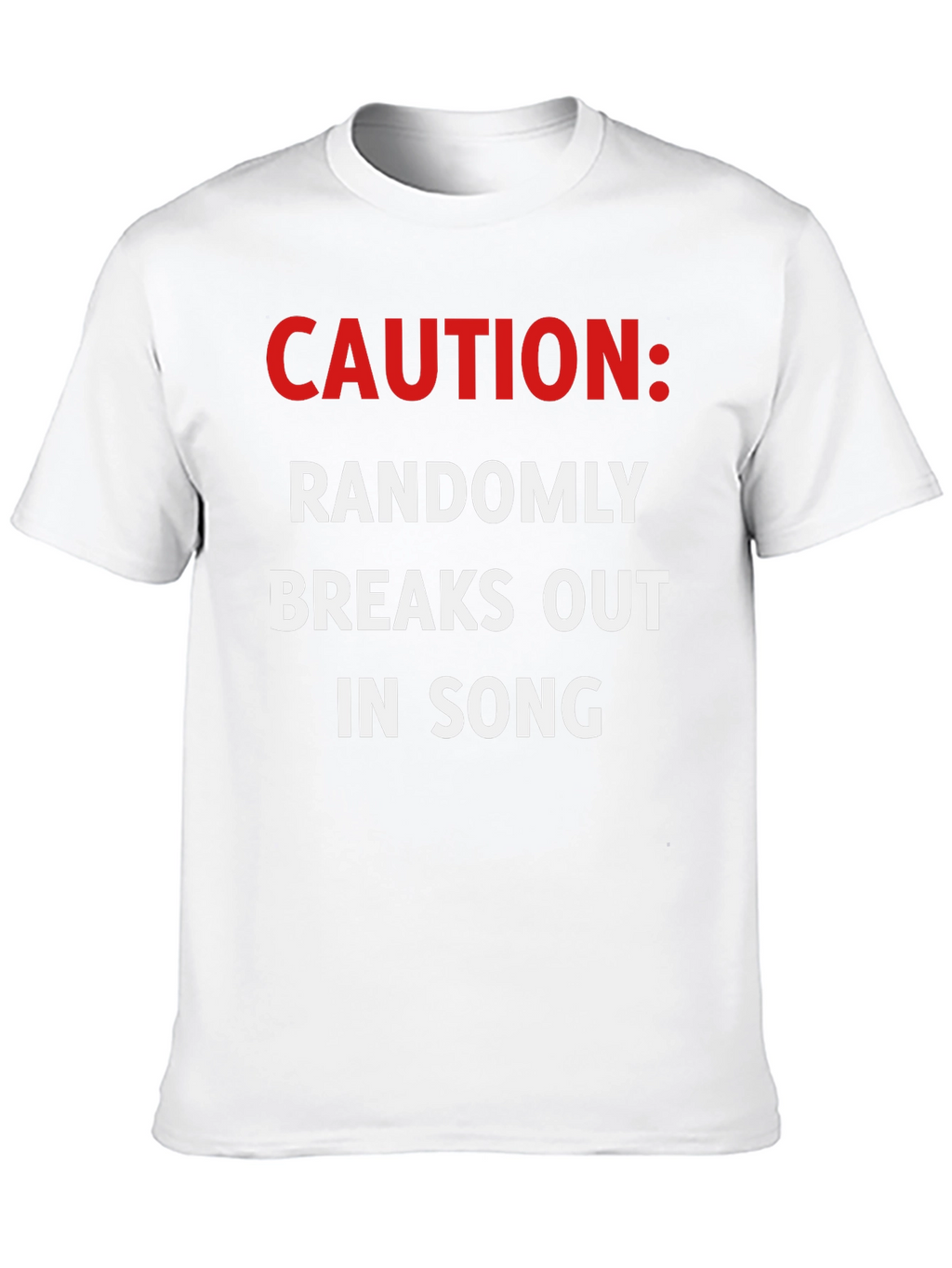 Caution Randomly Breaks Out In Song Black T-Shirt