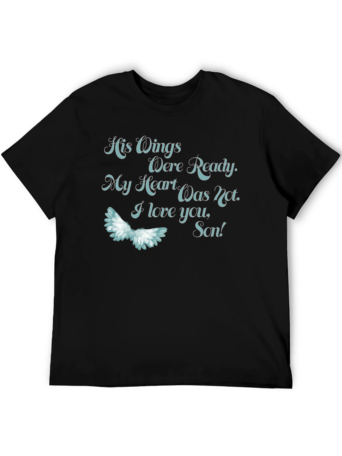 His Wings Were Ready Memorial T-Shirt