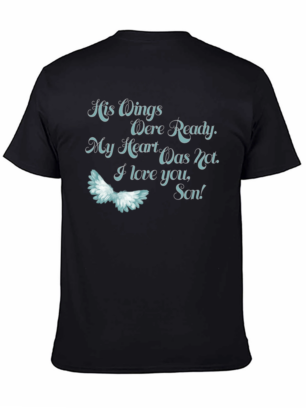 His Wings Were Ready Memorial T-Shirt
