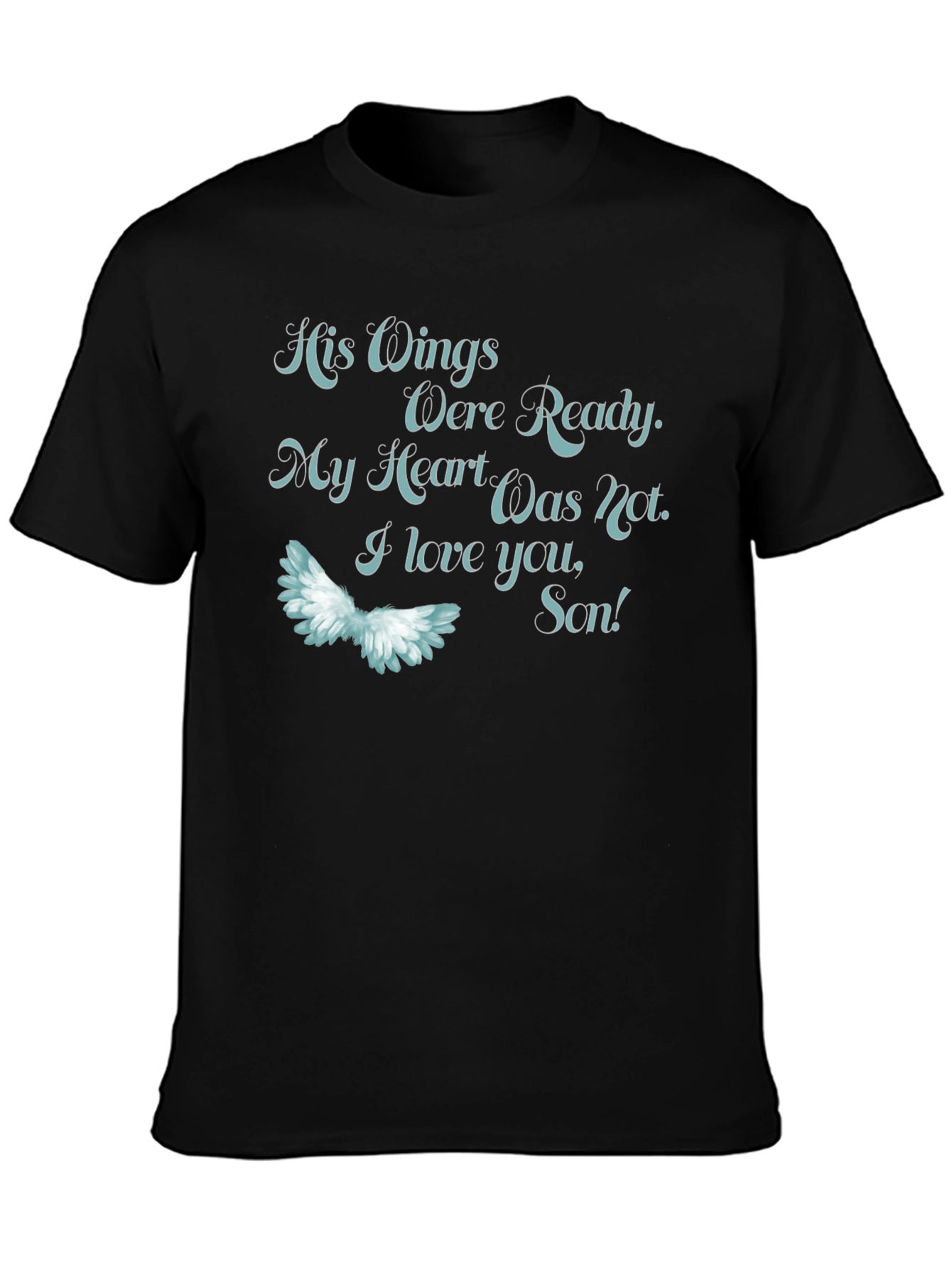 His Wings Were Ready Memorial T-Shirt