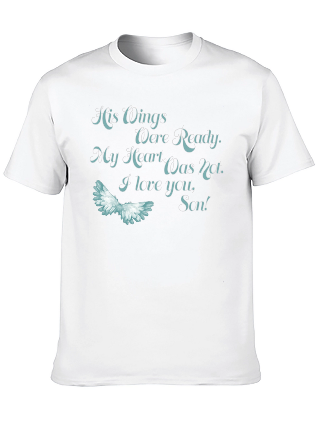 His Wings Were Ready Memorial T-Shirt