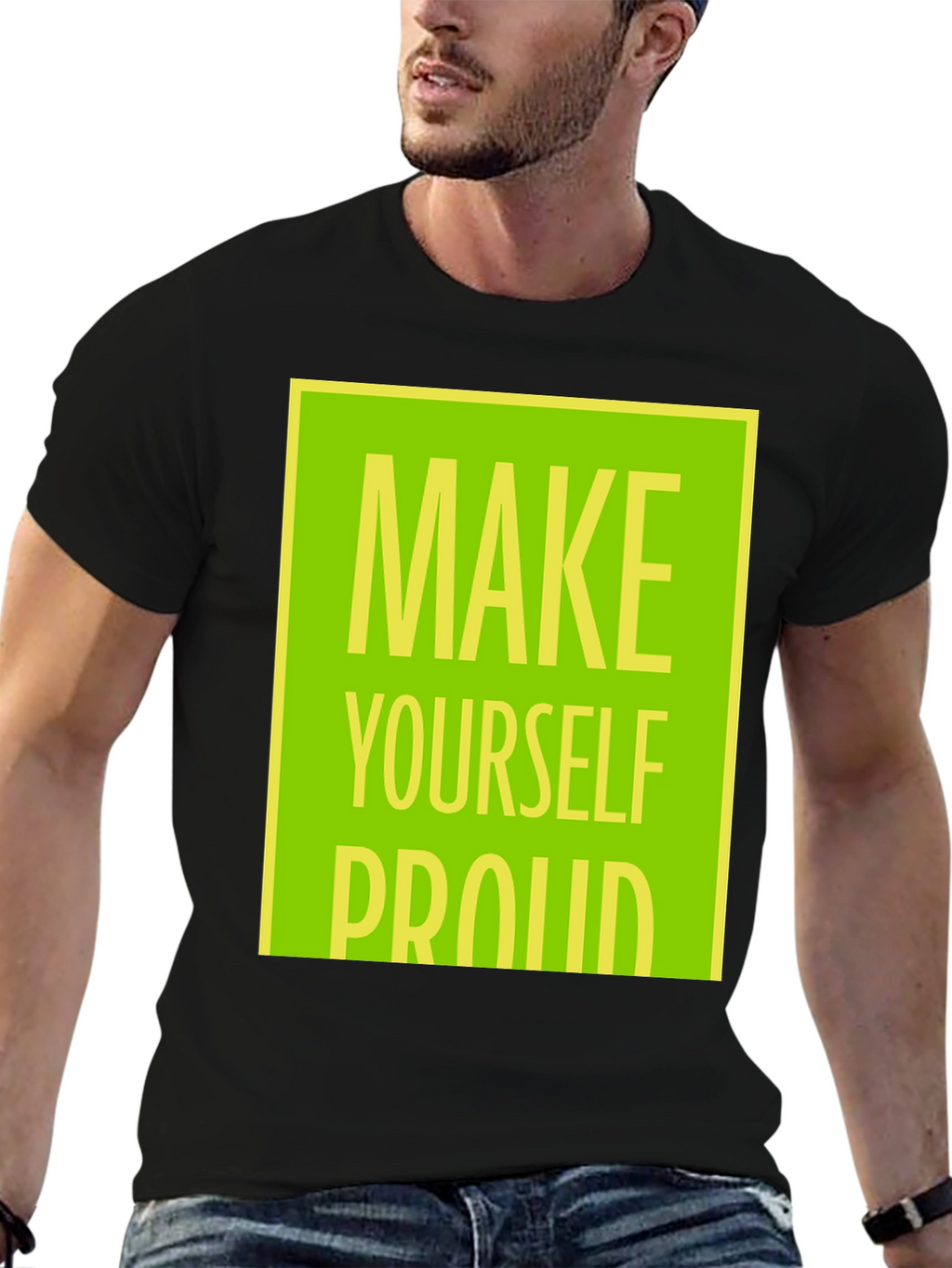 Make Yourself Proud T-Shirt - Motivational Graphic Tee