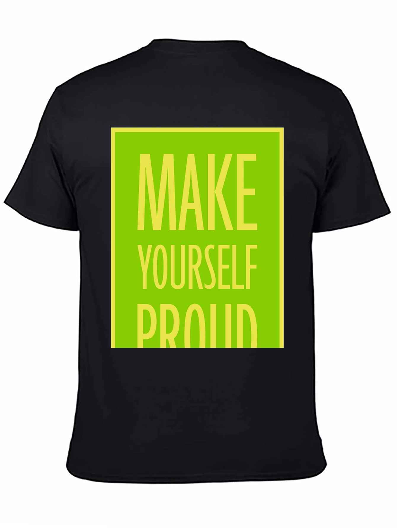 Make Yourself Proud T-Shirt - Motivational Graphic Tee