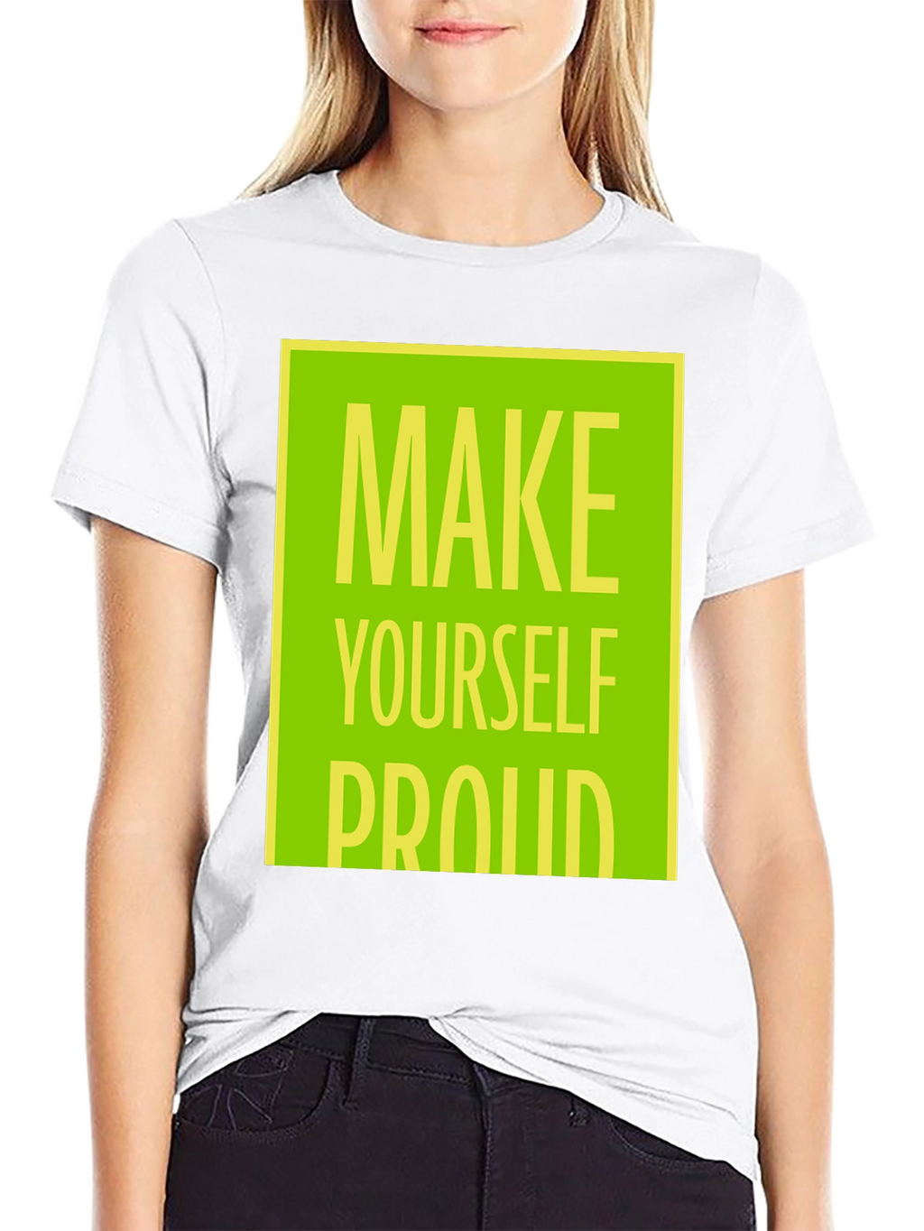 Make Yourself Proud T-Shirt - Motivational Graphic Tee