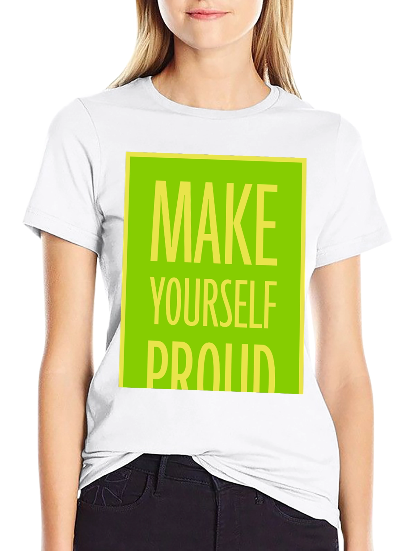 Make Yourself Proud T-Shirt - Motivational Graphic Tee