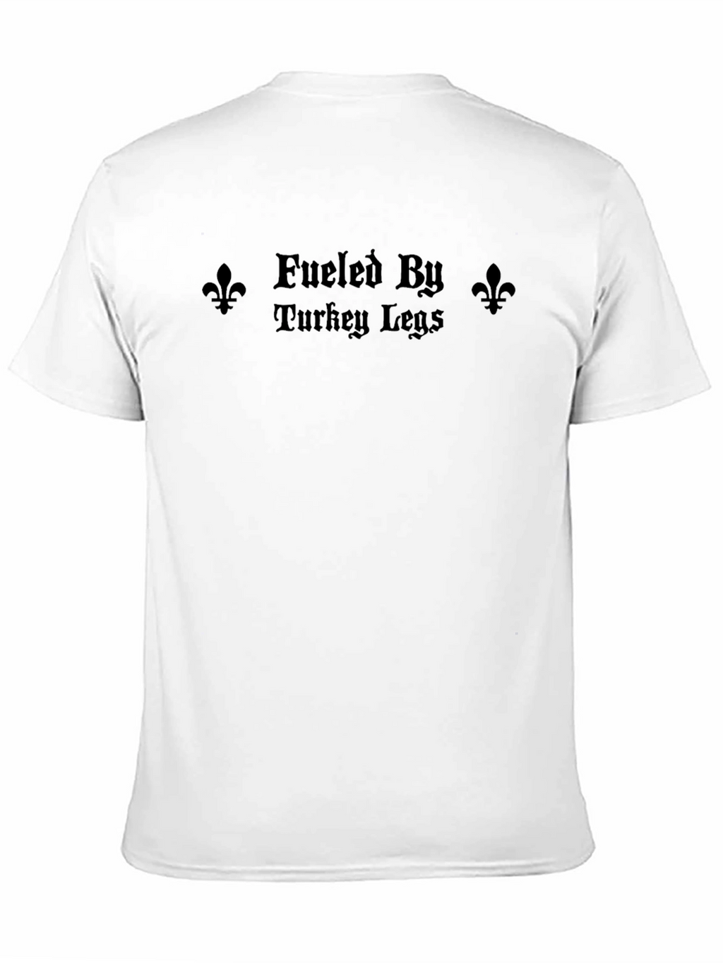Fueled By Turkey Legs Black T-Shirt