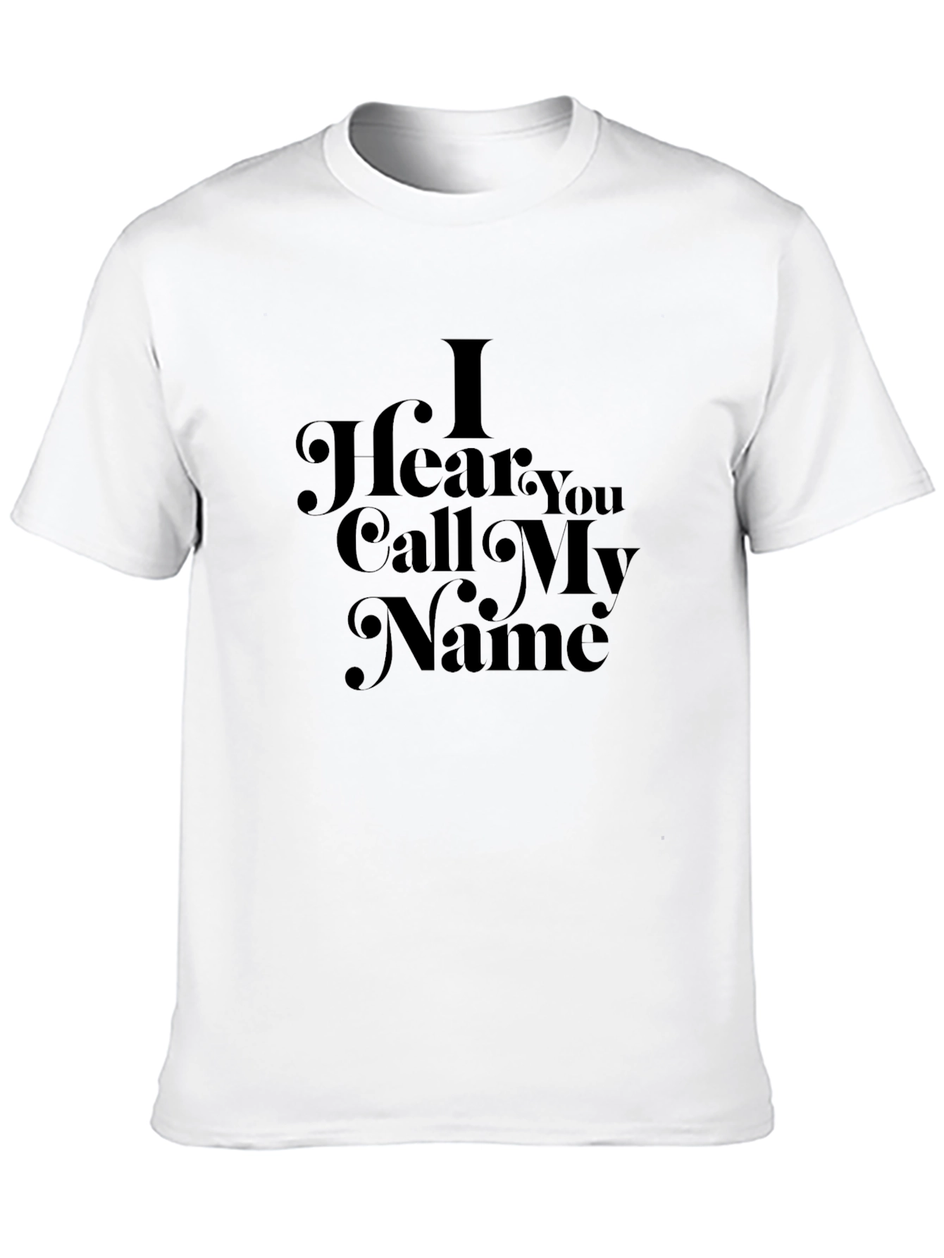 I Hear You Call My Name T-Shirt