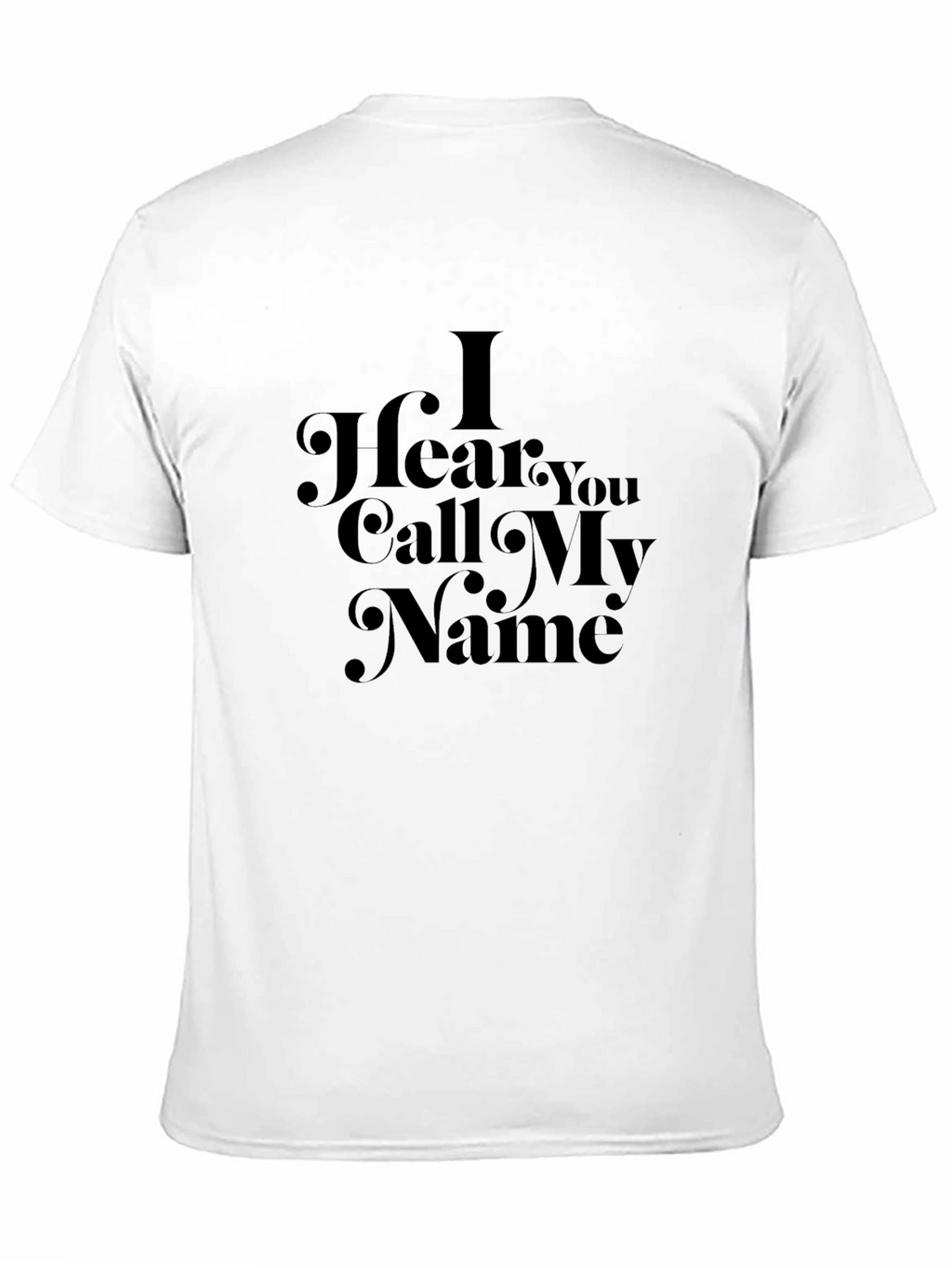 I Hear You Call My Name T-Shirt