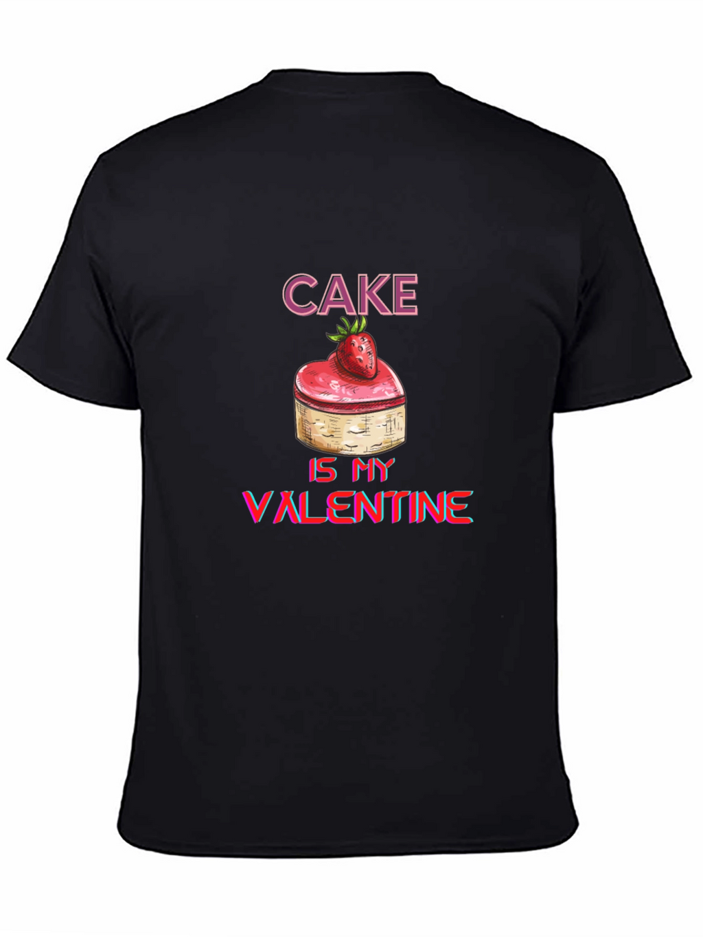 Cake Is My Valentine Graphic Tee
