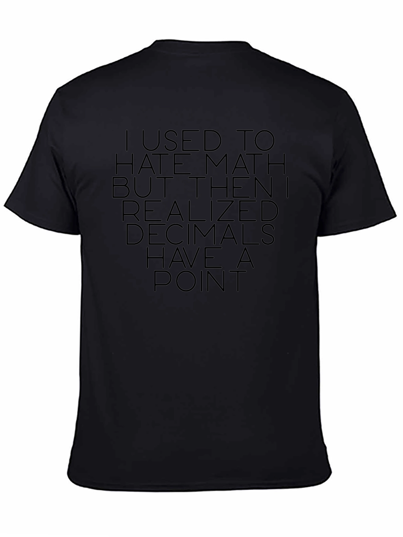 Math Humor T-Shirt: Decimals Have a Point Tee