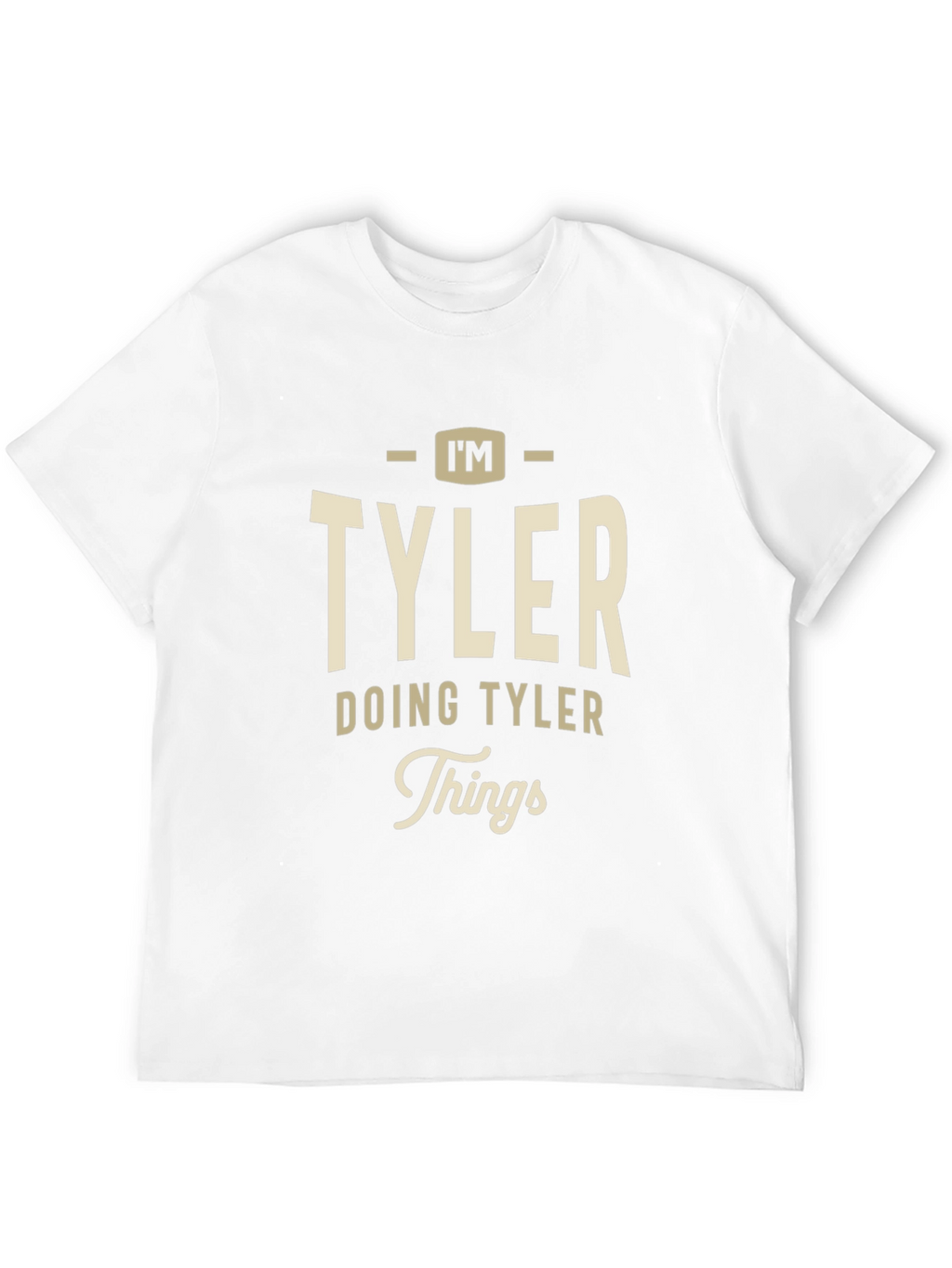 Im TYLER Doing TYLER Things T-Shirt