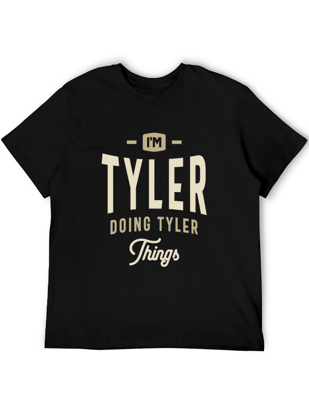 Im TYLER Doing TYLER Things T-Shirt