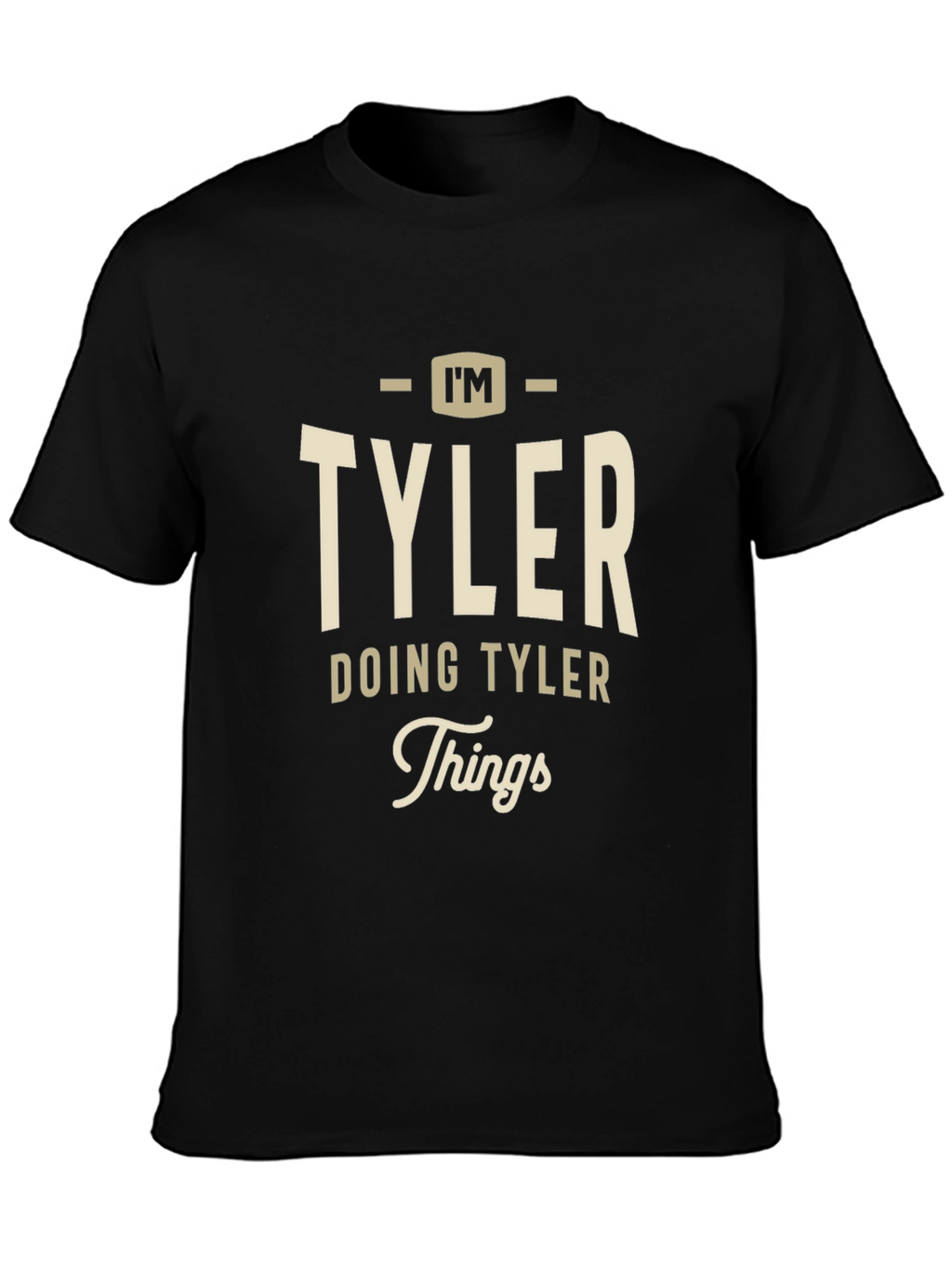 Im TYLER Doing TYLER Things T-Shirt