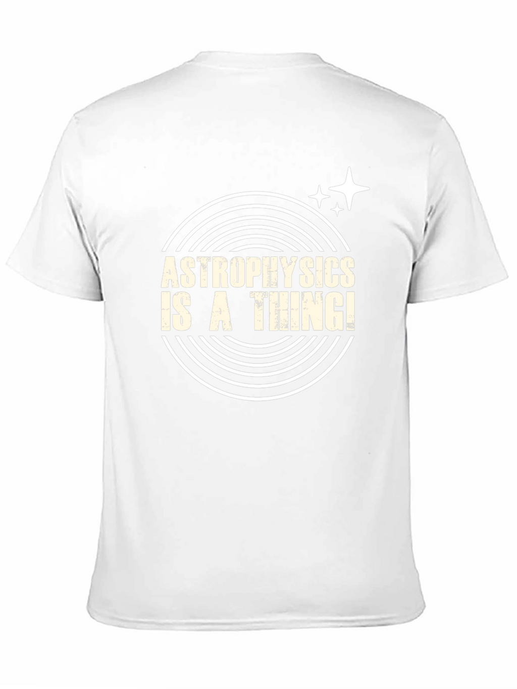 Astrophysics Is A Thing! T-Shirt