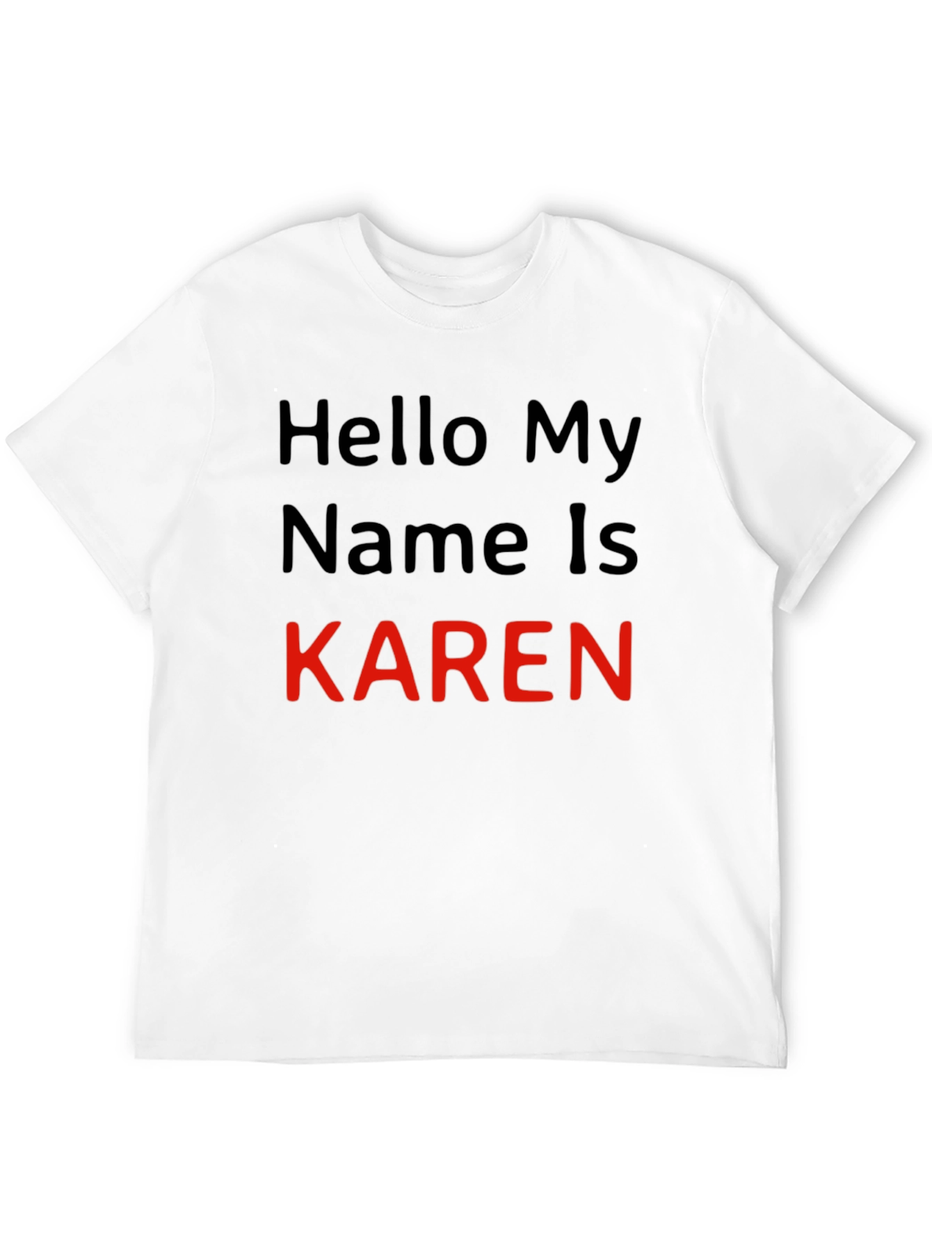 Hello My Name is Karen T-Shirt Novelty Tee