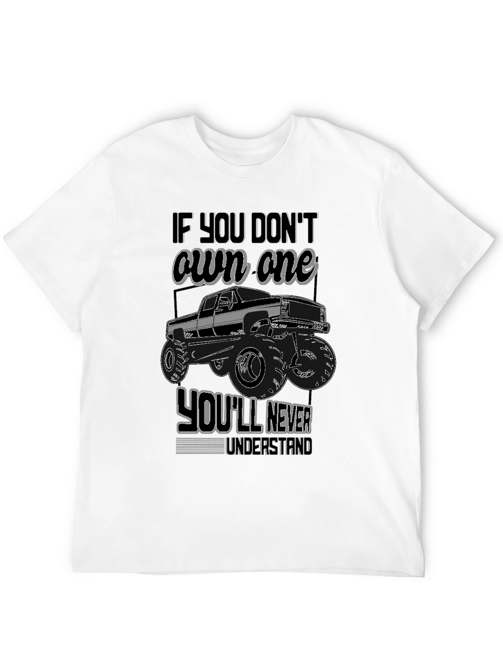 Truck Owners Tee - If You Dont Own One...