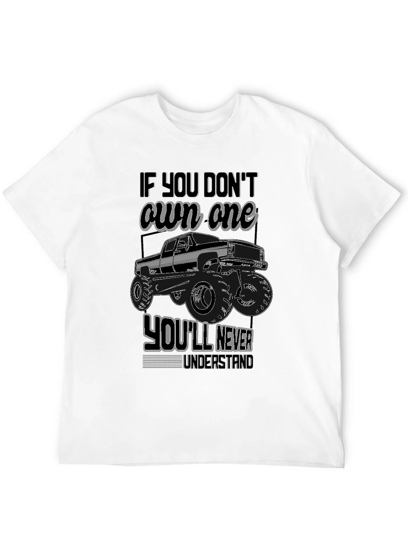 Truck Owners Tee - If You Dont Own One...