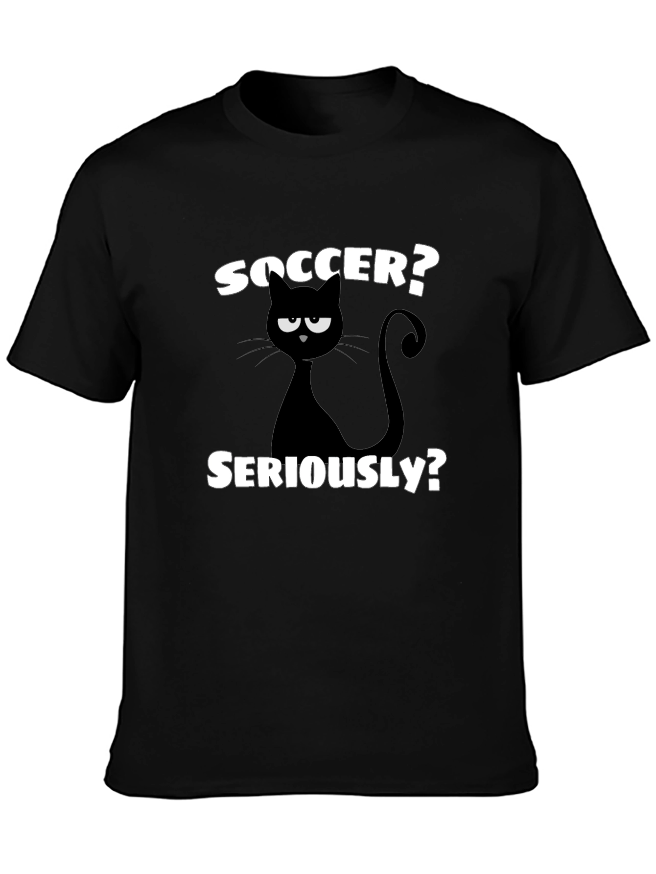 Soccer? Seriously? Funny Cat Graphic T-Shirt