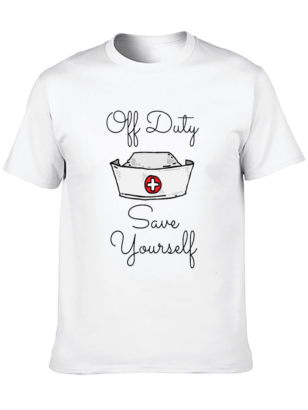 Off Duty Nurse Save Yourself Graphic Tee
