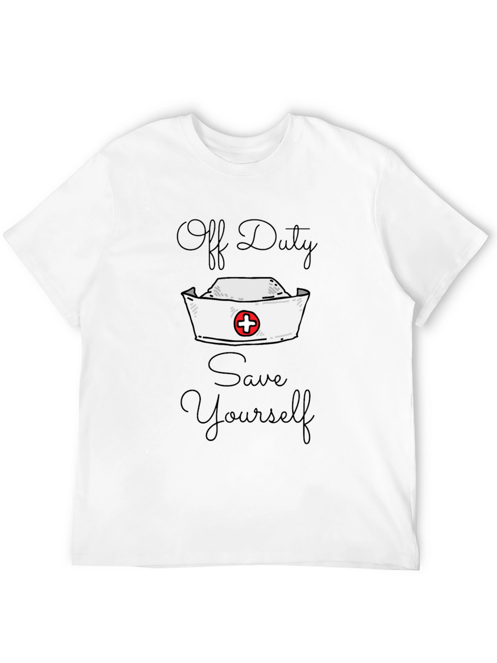 Off Duty Nurse Save Yourself Graphic Tee