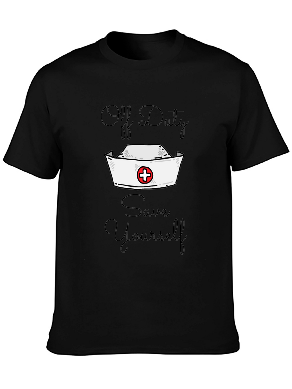 Off Duty Nurse Save Yourself Graphic Tee