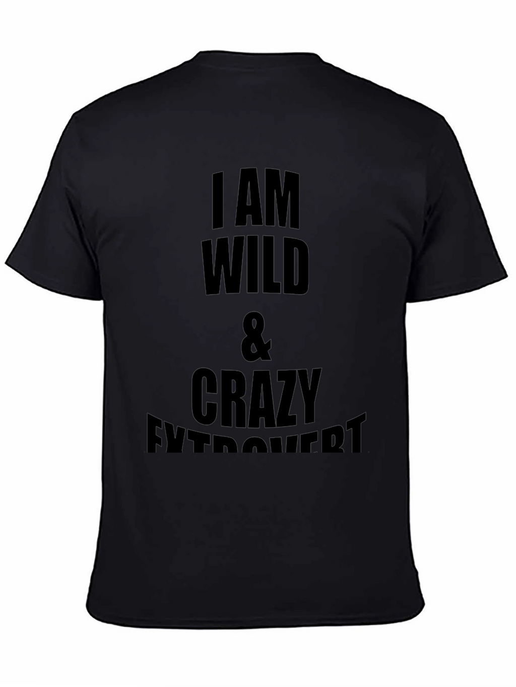 Wild & Crazy Extrovert Black T-Shirt