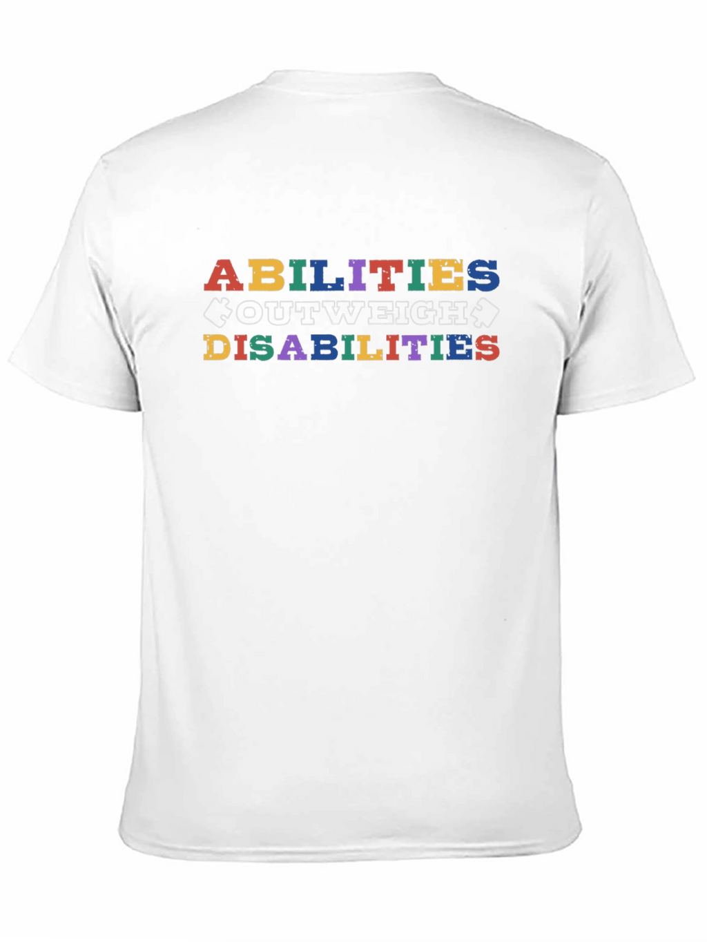 Abilities Outweigh Disabilities Graphic T-Shirt