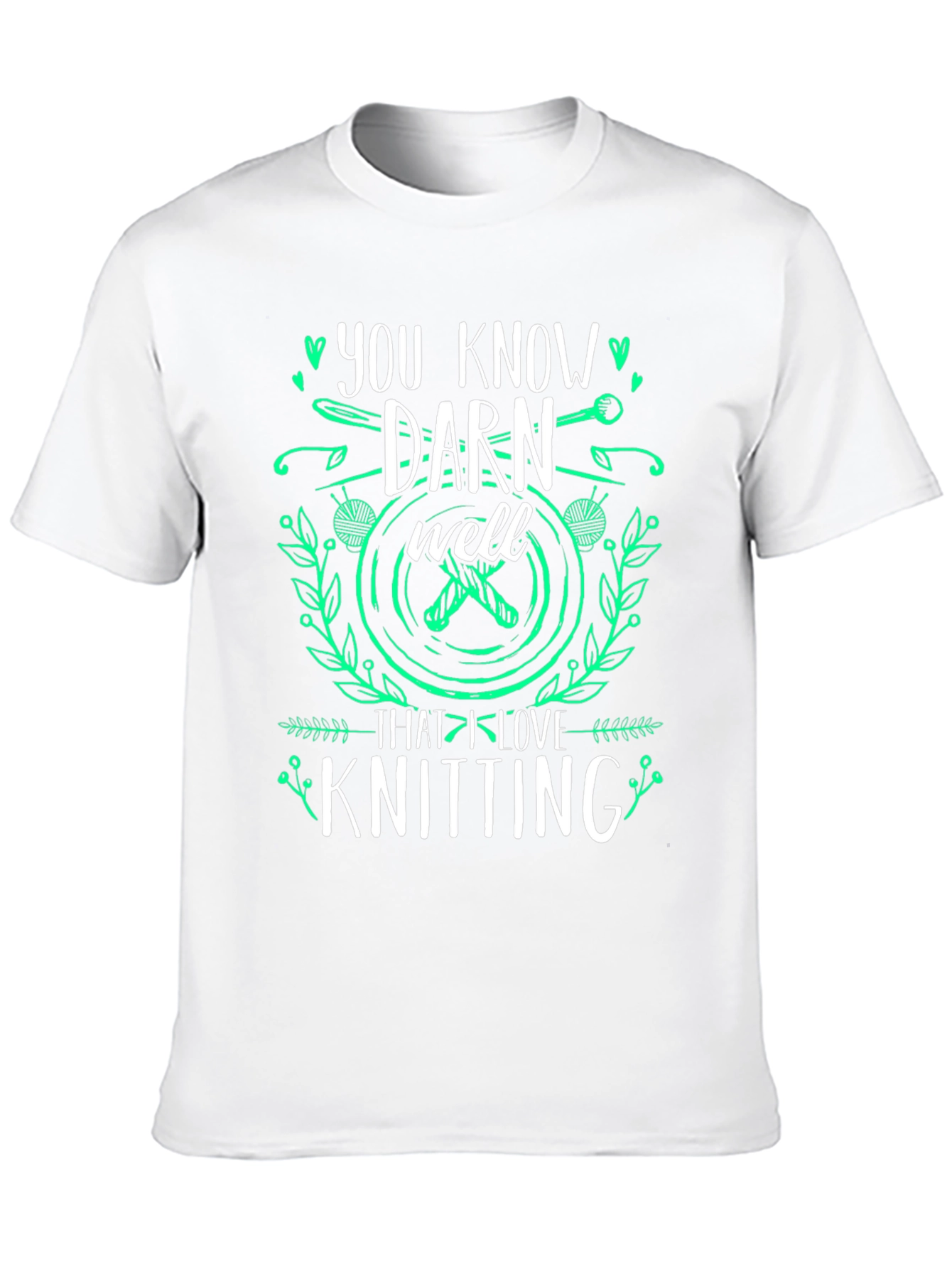 Knitting Lover T-Shirt: You Know Darn Well Graphic Tee