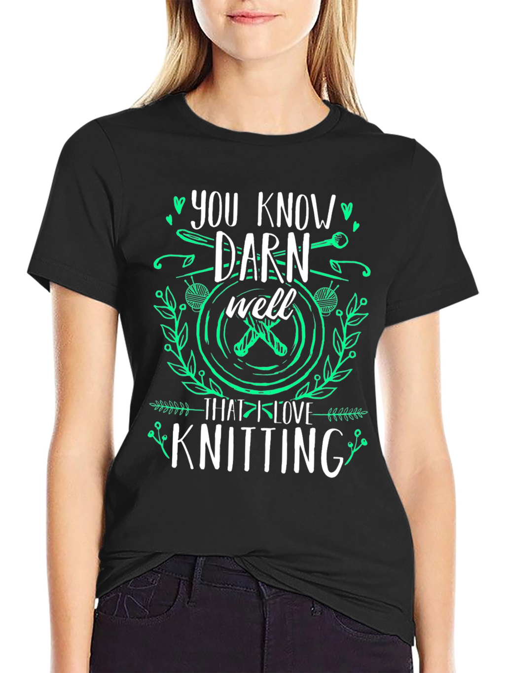 Knitting Lover T-Shirt: You Know Darn Well Graphic Tee