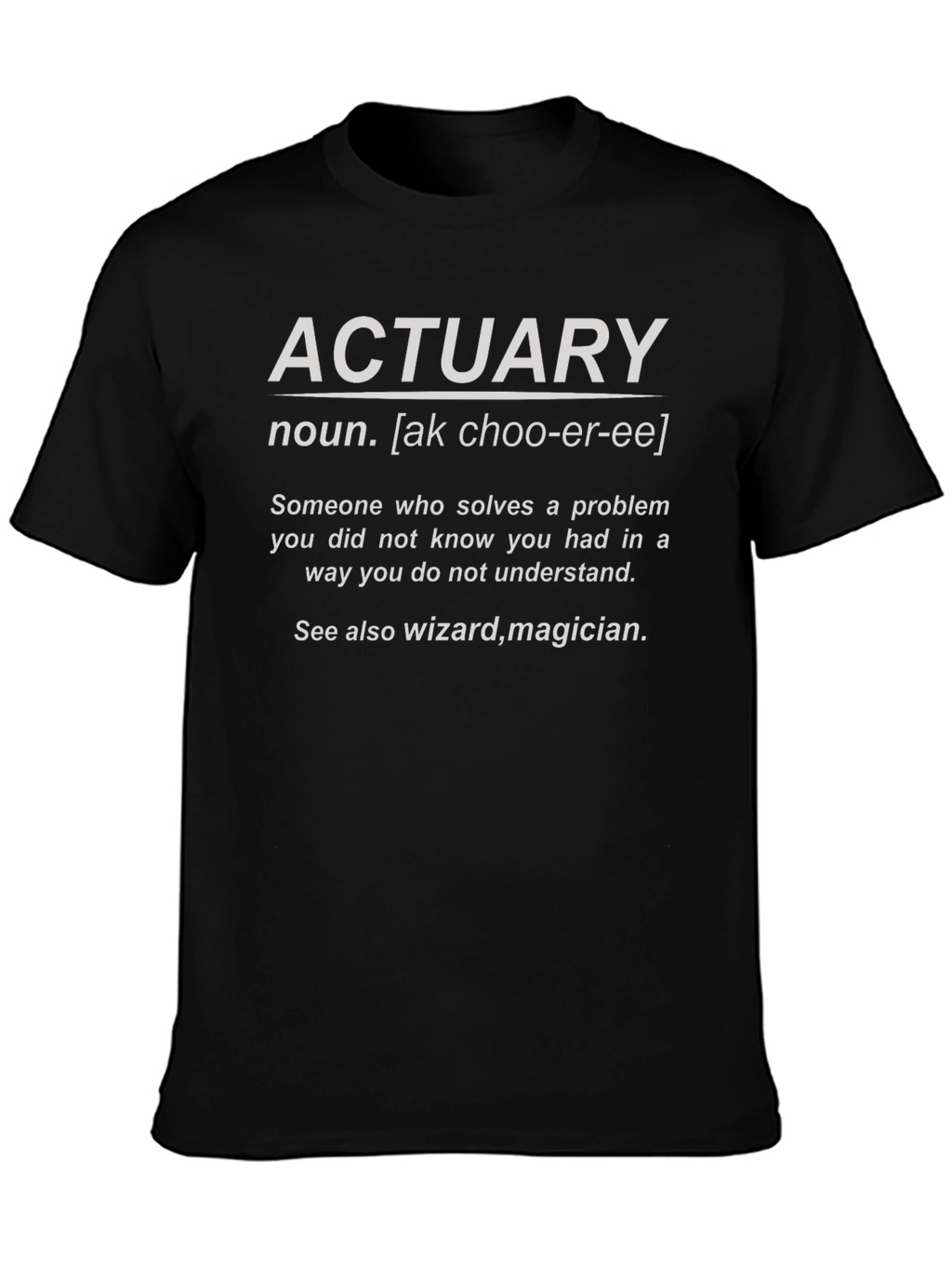 Actuary Definition T-Shirt - Solve Problems in Mysterious Ways!