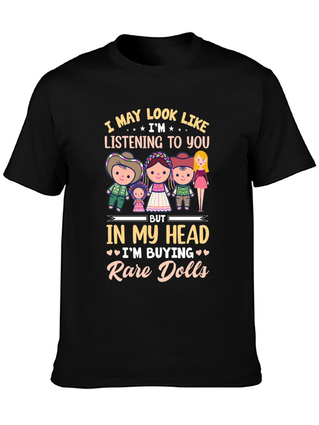 Rare Dolls T-Shirt - Novelty Doll Collector Tee