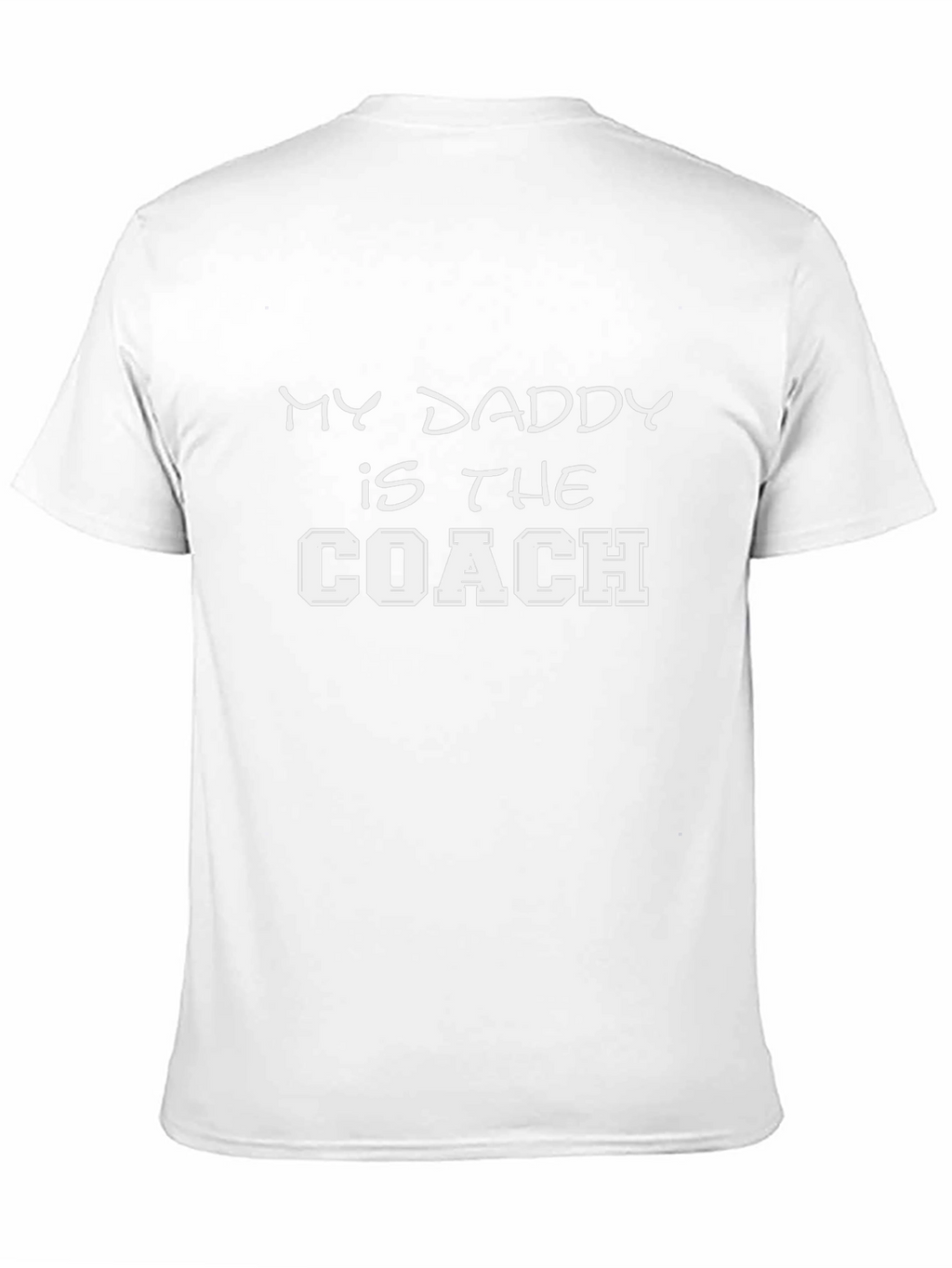 My Daddy is the Coach T-Shirt