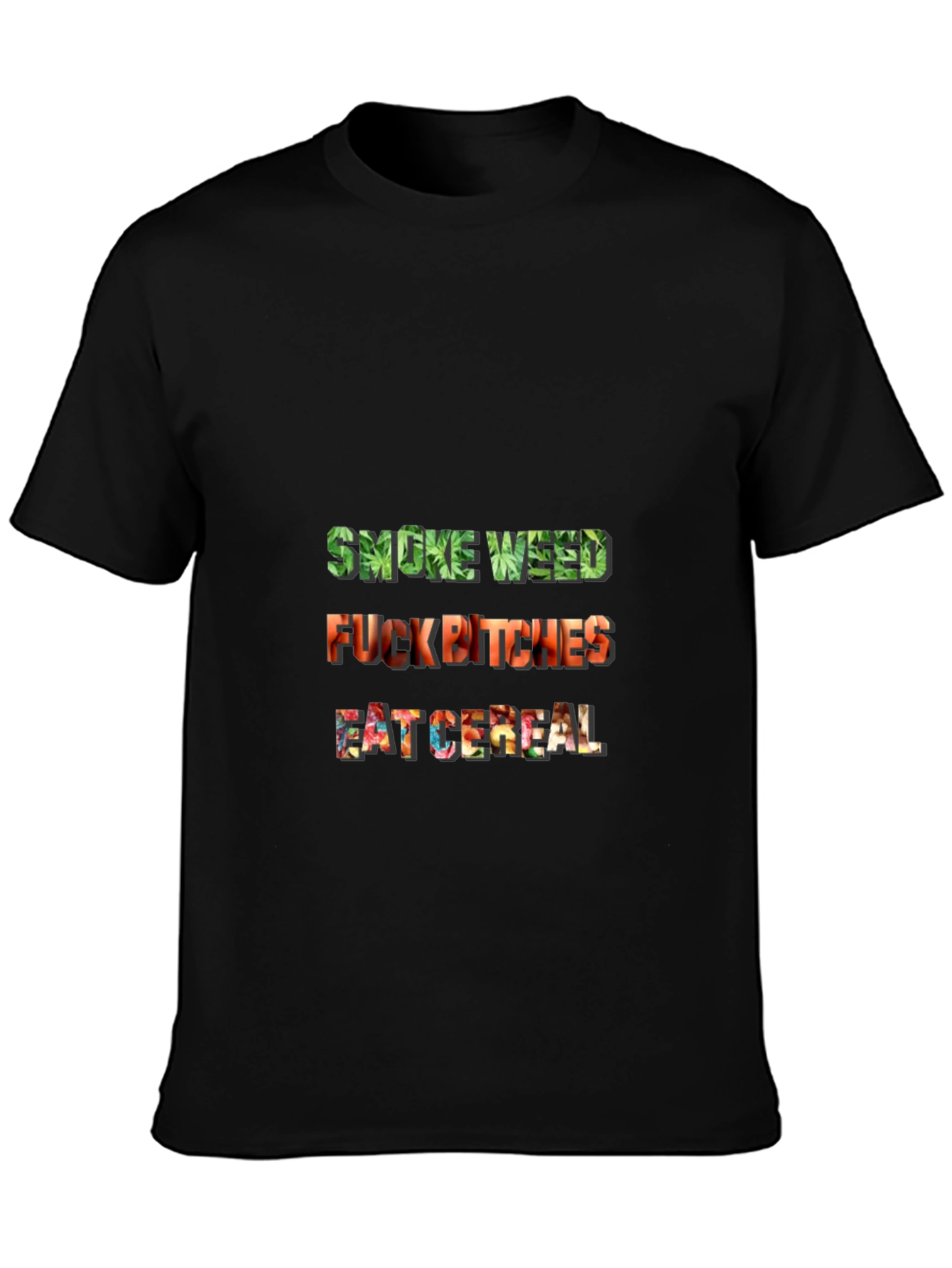 Smoke Weed F*ck Bitches Eat Cereal Tee