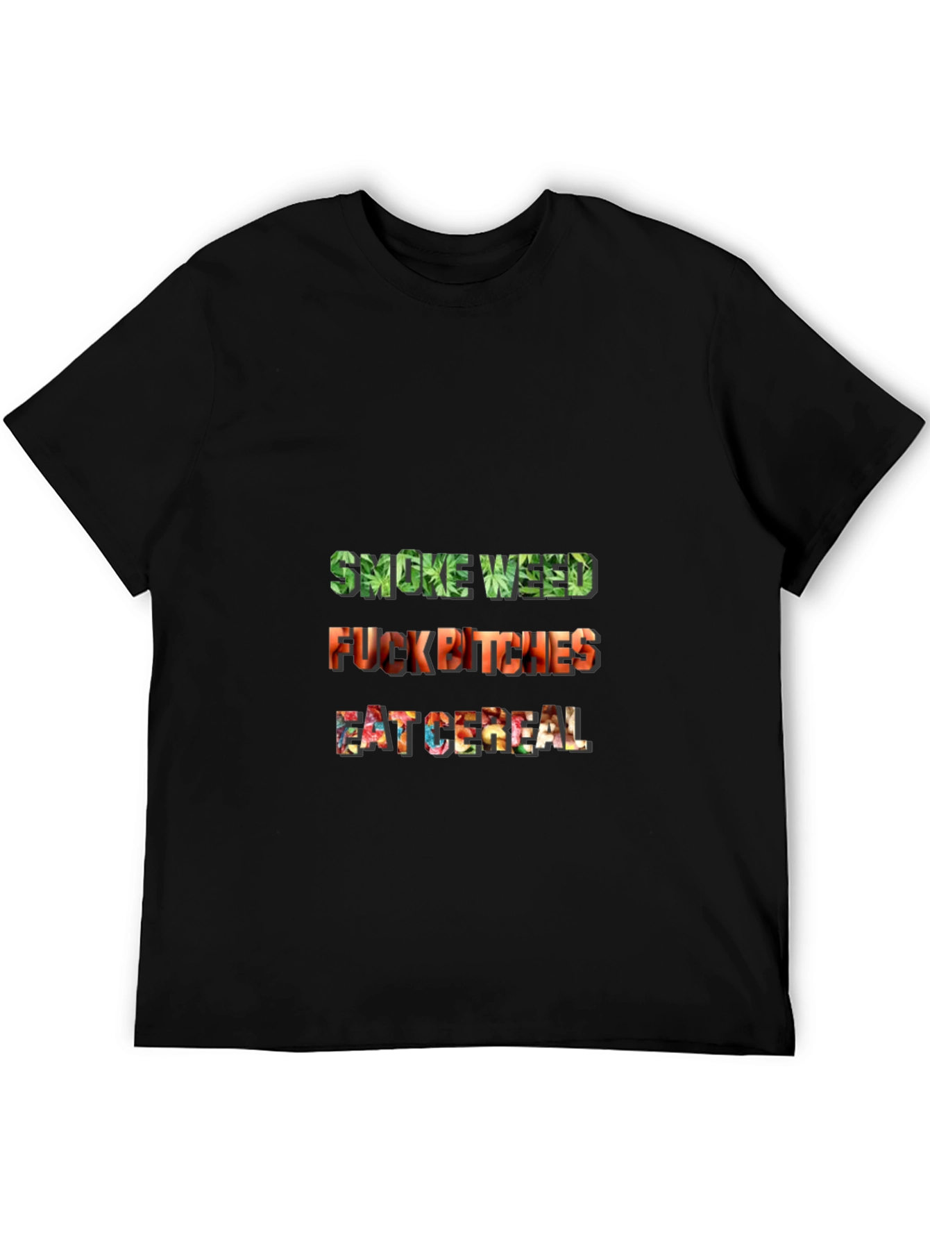 Smoke Weed F*ck Bitches Eat Cereal Tee