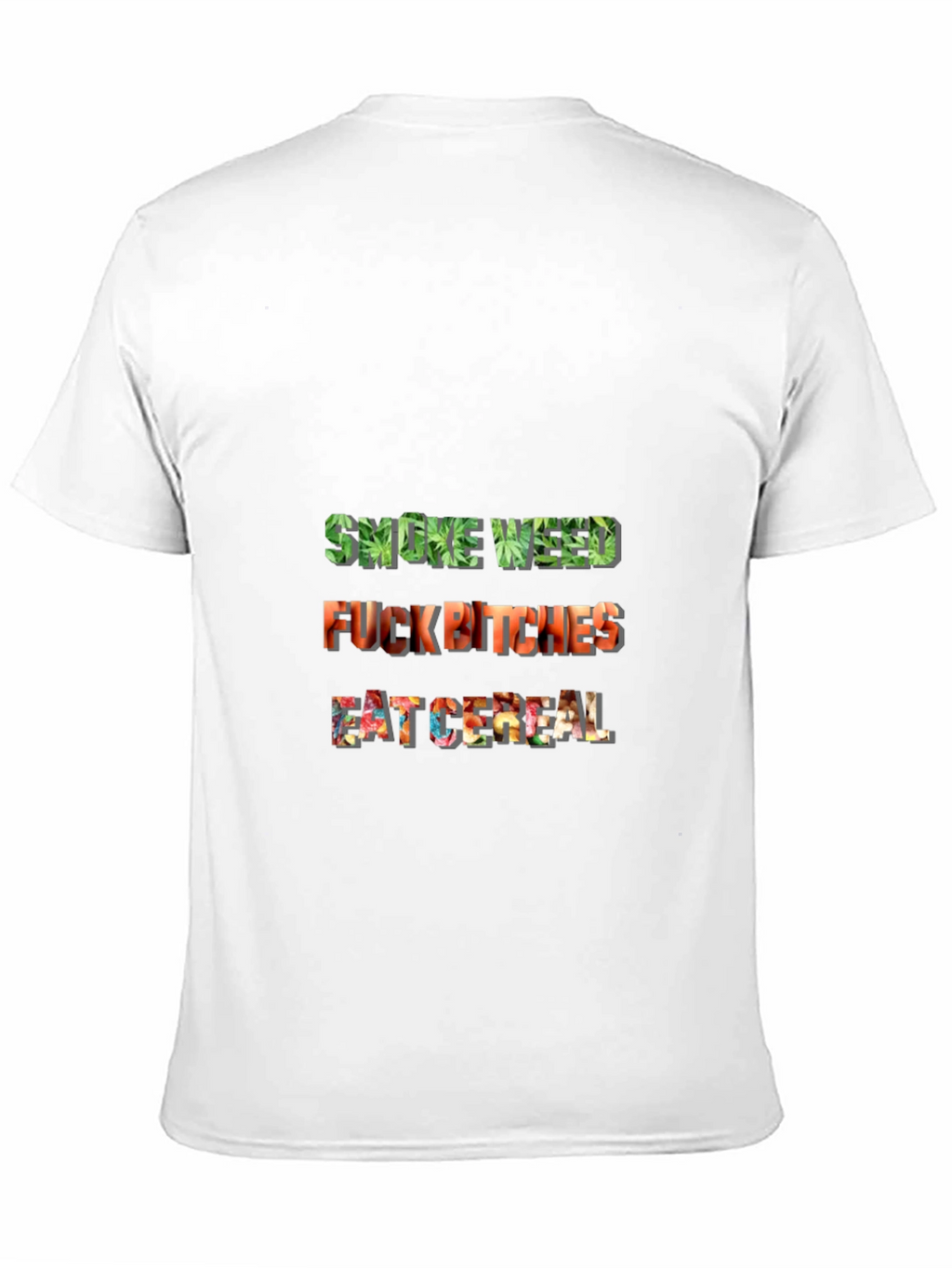 Smoke Weed F*ck Bitches Eat Cereal Tee