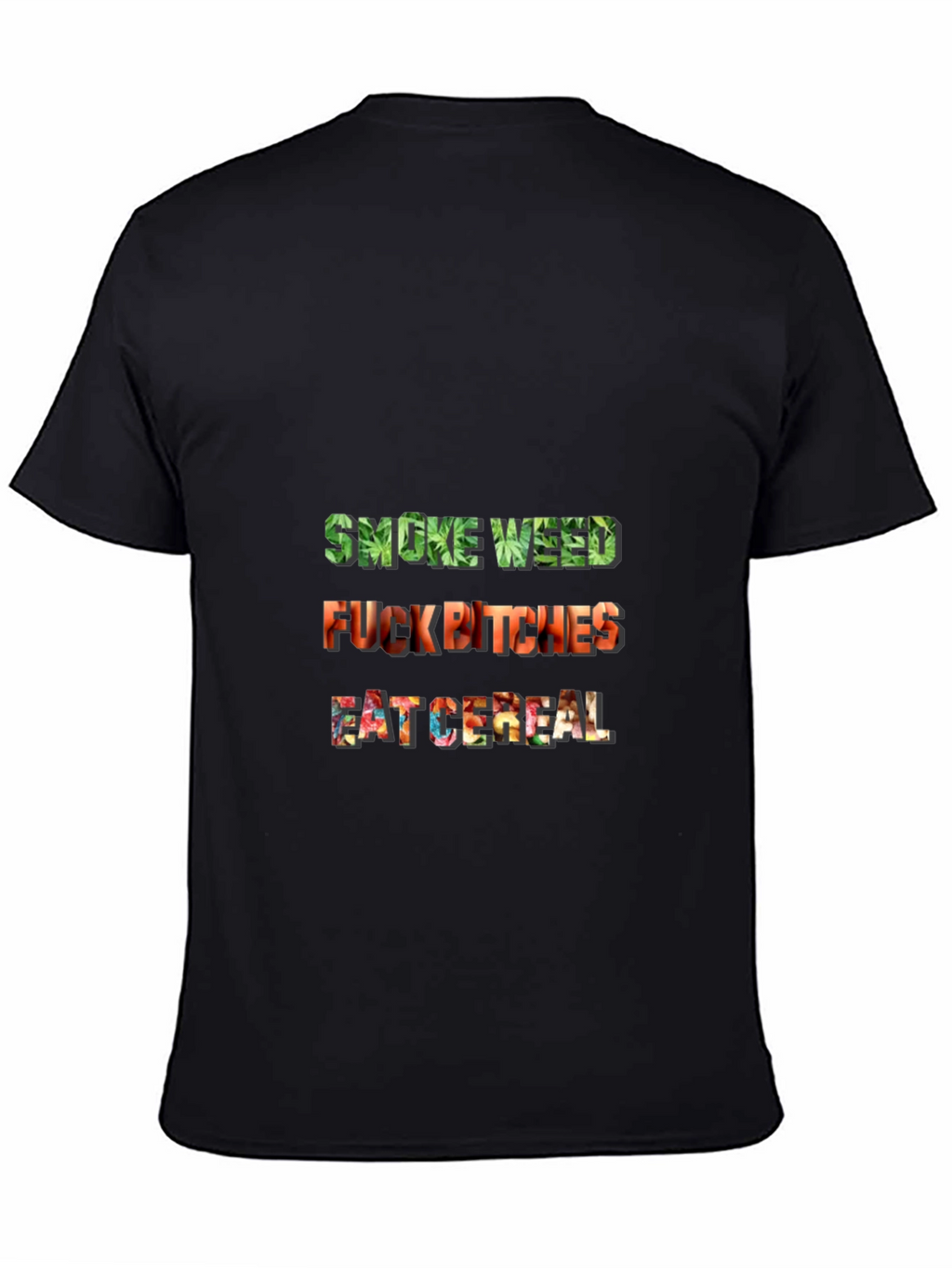Smoke Weed F*ck Bitches Eat Cereal Tee