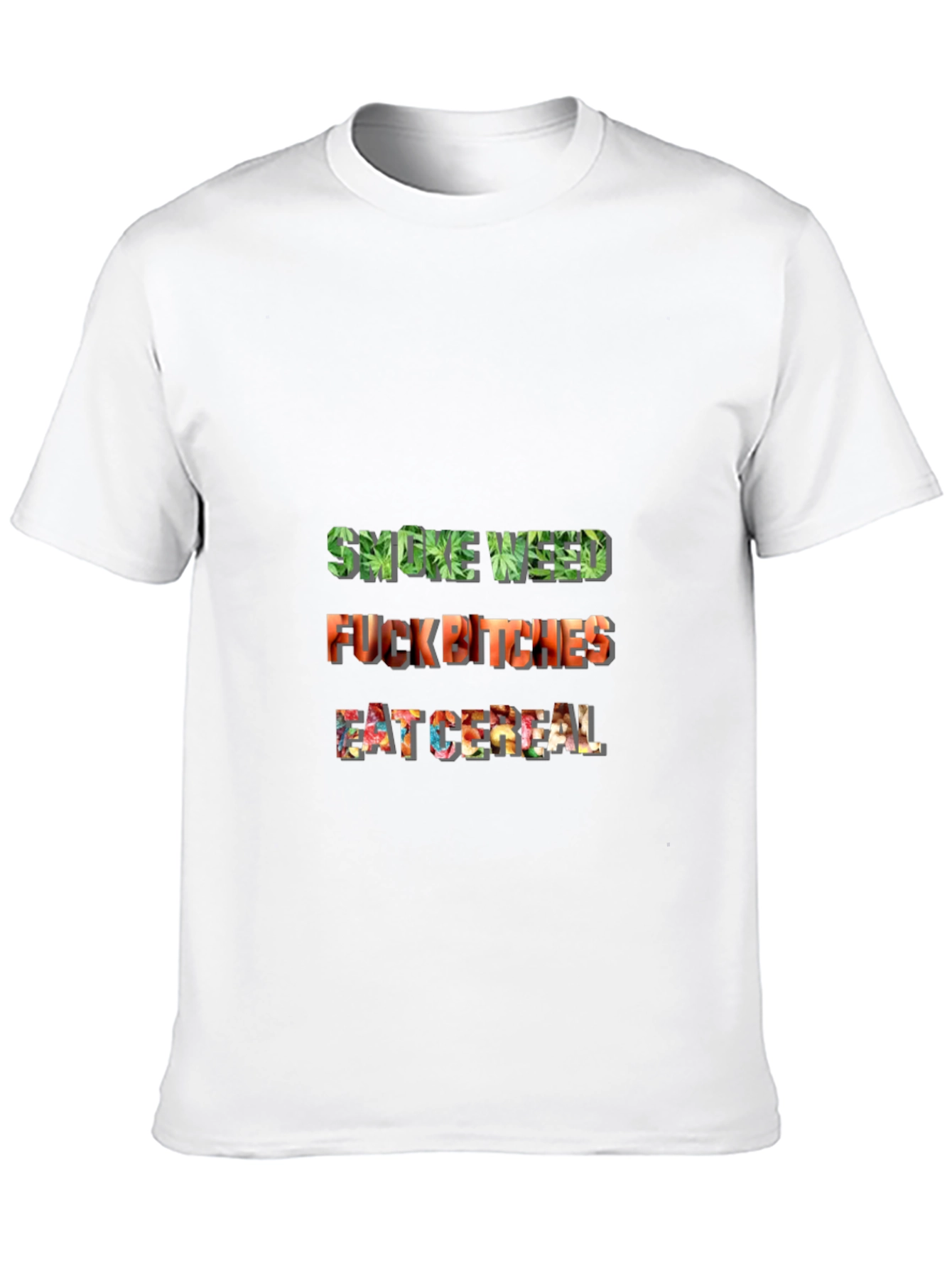 Smoke Weed F*ck Bitches Eat Cereal Tee