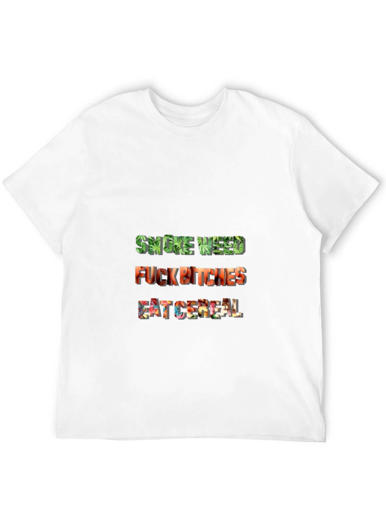 Smoke Weed F*ck Bitches Eat Cereal Tee