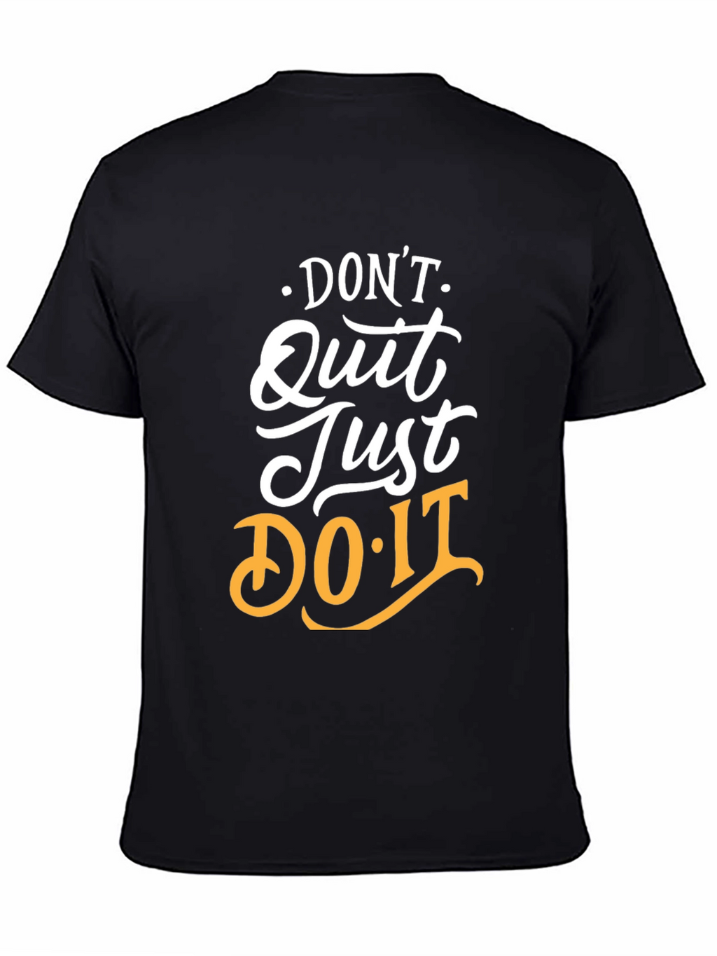 Motivational Graphic Tee: Dont Quit Just Do It!
