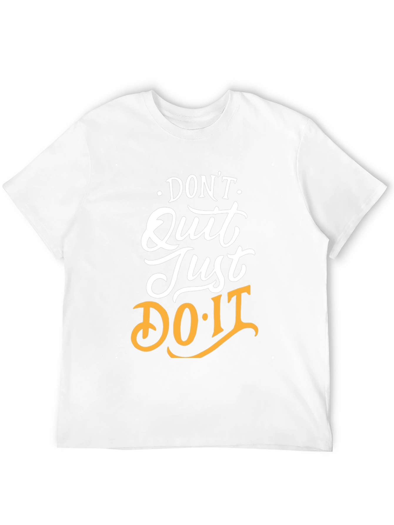 Motivational Graphic Tee: Dont Quit Just Do It!
