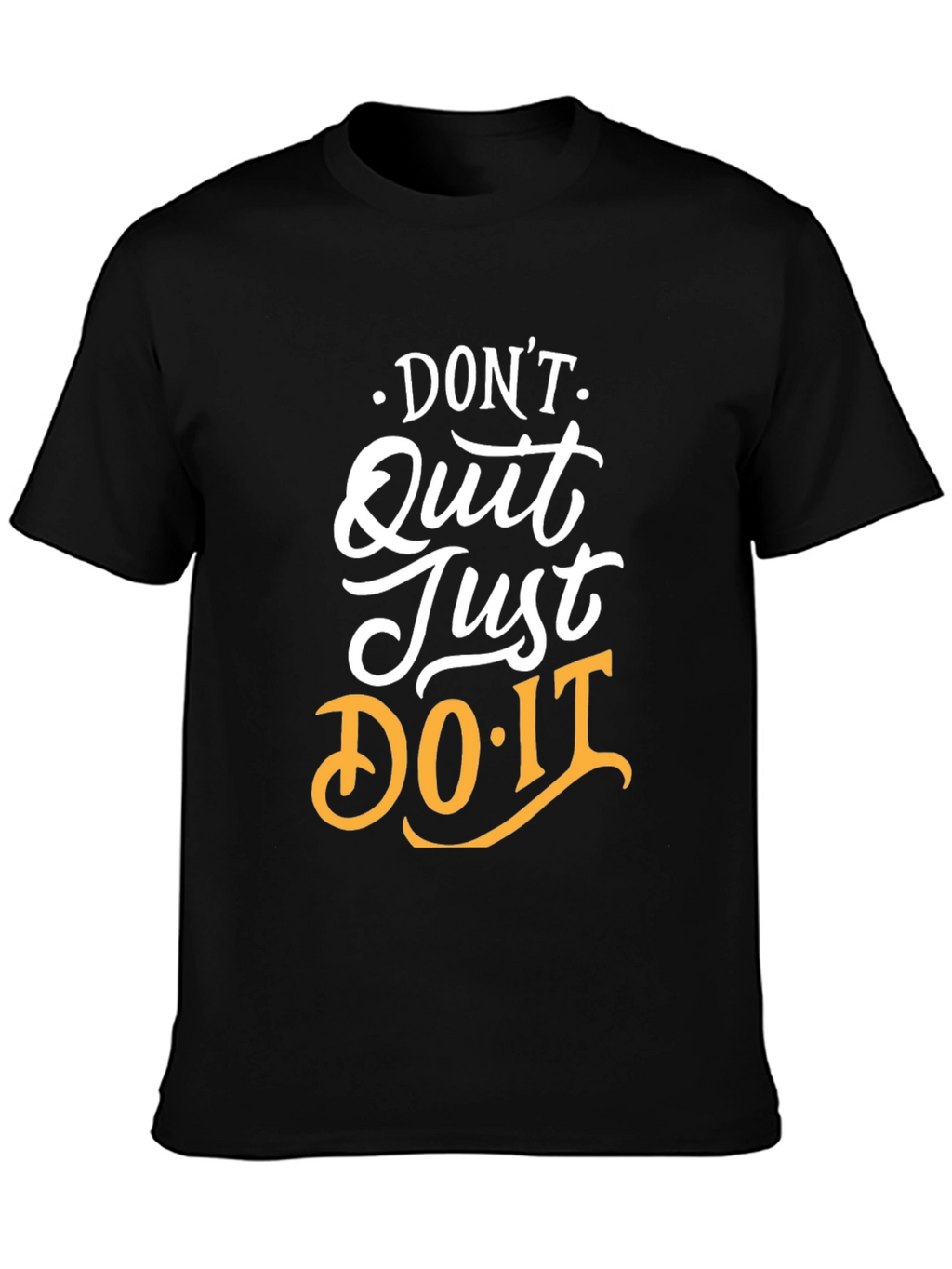 Motivational Graphic Tee: Dont Quit Just Do It!