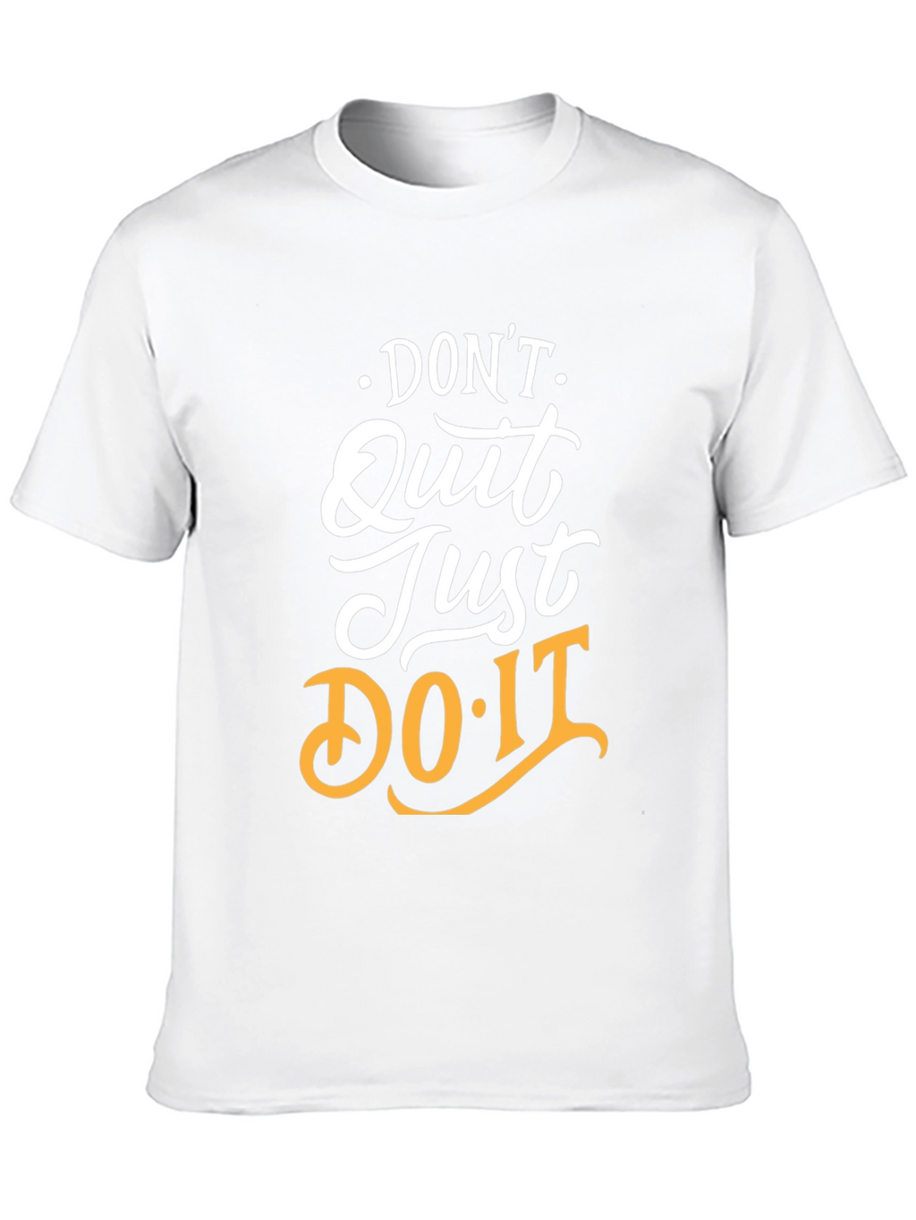 Motivational Graphic Tee: Dont Quit Just Do It!